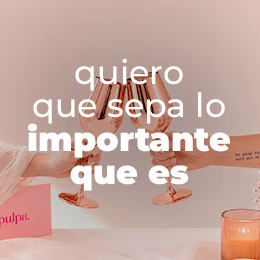 Quiero que sepa lo importante que es - Pulpa