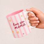 Taza - Love you mama