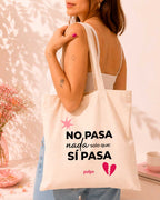 Tote Bag “No pasa nada solo que sí pasa”