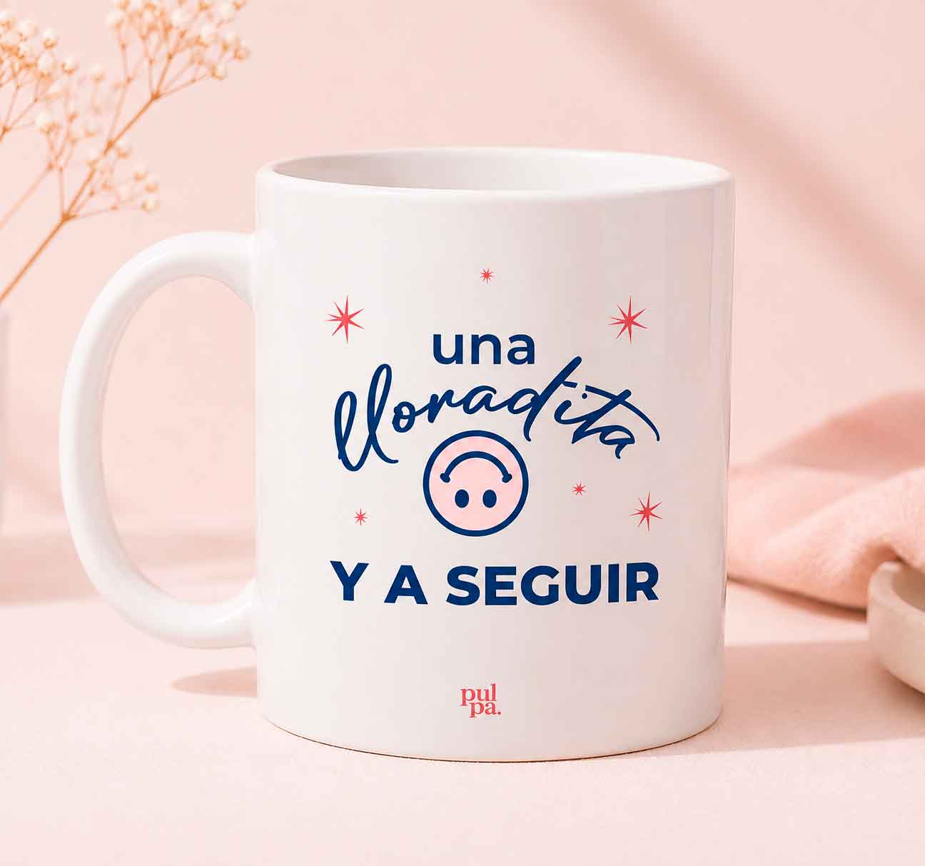Taza Una llorada y a seguir